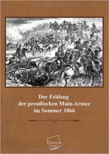 Der Feldzug der preußischen Main-Armee: Im Sommer 1866