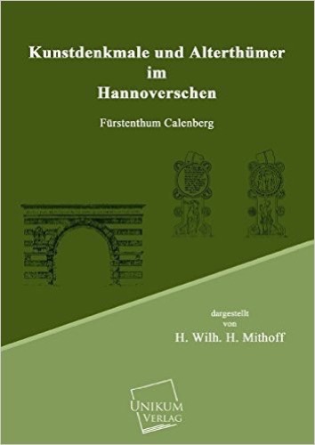 Kunstdenkmale und Alterthümer im Hannoverschen: Fürstenthum Calenberg