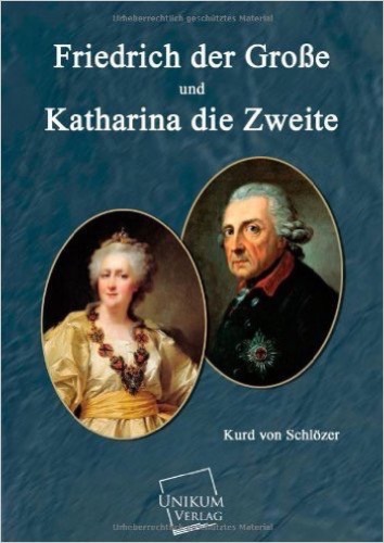 Friedrich der Große und und Katharina die Zweite