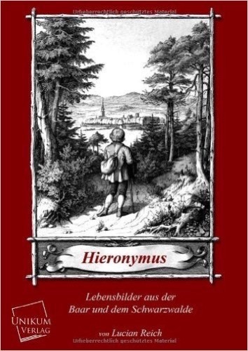Hieronymus: Lebensbilder aus der Baar und dem Schwarzwalde