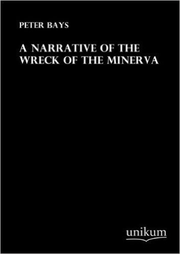 A narrative of the wreck of the minerva