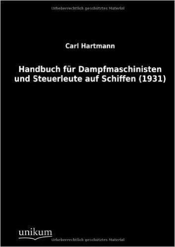 Handbuch für Dampfmaschinisten und Steuerleute auf Schiffen (1931)