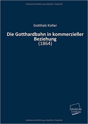 Die Gotthardbahn in kommerzieller Beziehung: (1864)