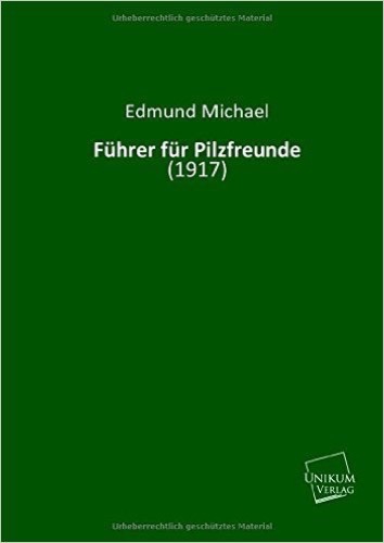 Führer für Pilzfreunde: (1917)