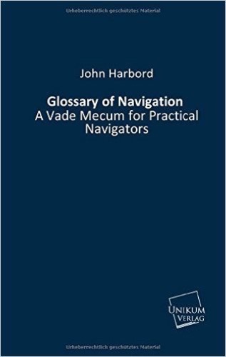 Glossary of Navigation: A Vade Mecum for Practical Navigators