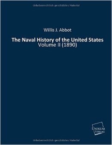 The Naval History of the United States: Volume II (1890)