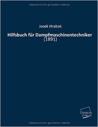 Hilfsbuch für Dampfmaschinentechniker: (1891)