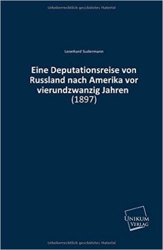 Eine Deputationsreise von Russland nach Amerika vor vierundzwanzig Jahren: (1897)