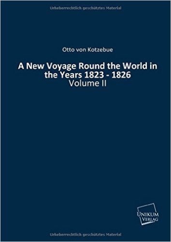 A New Voyage Round the World in the Years 1823 - 1826: Volume II