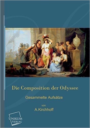 Die Composition der Odyssee: Gesammelte Aufsätze