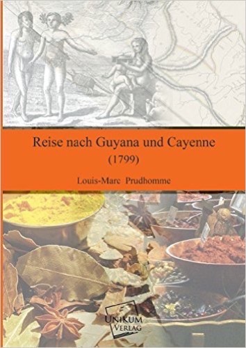 Reise nach Guyana und Cayenne: (1799)